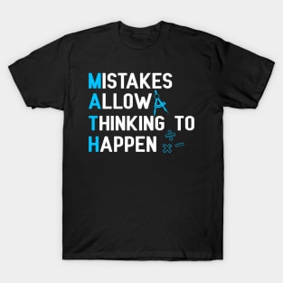 Mistakes Allow Thinking to Happen - Math Teacher T-Shirt